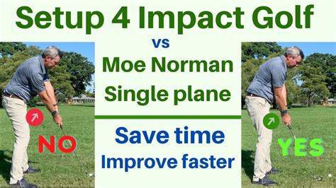 Setup 4 Impact Golf Compared To The Moe Norman Single Plane Golf Swing