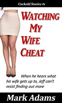Watching My Wife Cheat A Hot Wife Tale Cuckold Stories Book EBook Adams Mark Amazon Co