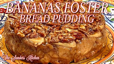 Bananas Foster Bread Pudding Delicious Delectable Exquisite Youtube