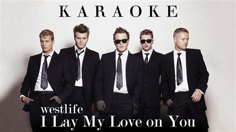 Karaoke I Lay My Love On You Westlife Youtube