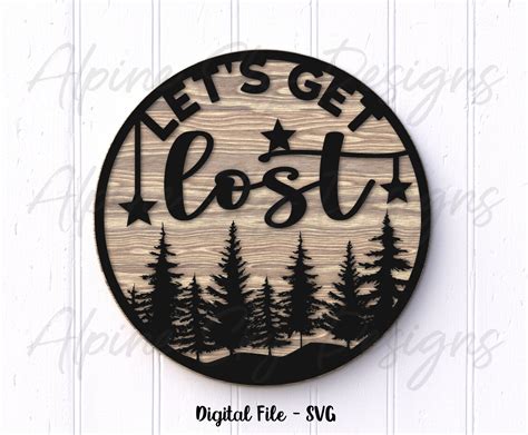 Lets Get Lost Svg Round Sign Svg Files For Glowforge Etsy