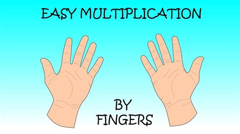 Amazingly Easy Multiplication By Fingers Video Youtube