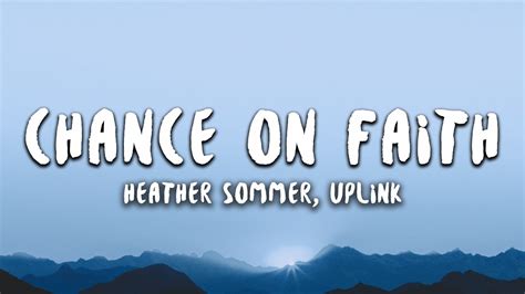 Heather Sommer & Uplink - Chance On Faith (Lyrics) - YouTube