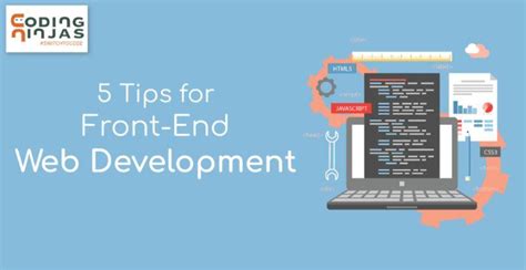 Five Tips For Front End Web Development Coding Ninjas
