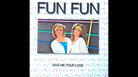 Fun Fun Give Me Your Love Remix Youtube