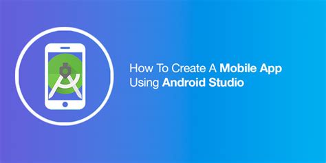 How To Create A Mobile App Using Android Studio Codester Blog Codester