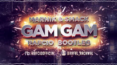 Marnik And Smack Gam Gam Rafcio Bootleg 2019 Download Youtube