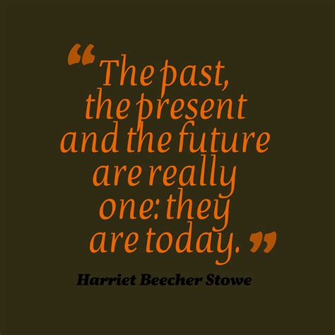 Im past, present & future in black and white. Quotes about Future past and present (490 quotes)