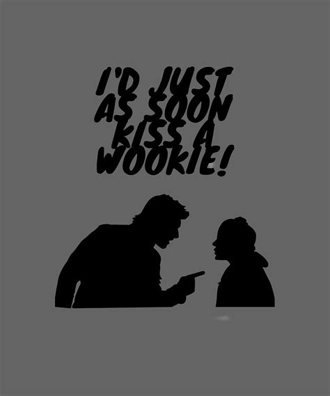 Id Just As Soon Kiss A Wookie Tapestry Textile By Patel Mason Fine