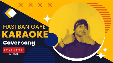Hasi Ban Gaye Cover Song Karaoke Abhay Youtube