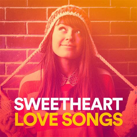 Sweetheart Love Songs By Best Love Songs On Spotify