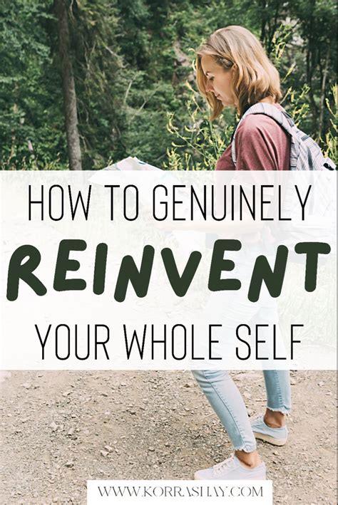 How To Genuinely Reinvent Your Whole Self Tips For Reinventing