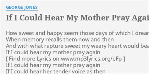 If I Could Hear My Mother Pray Again Lyrics By George Jones How Sweet And Happy
