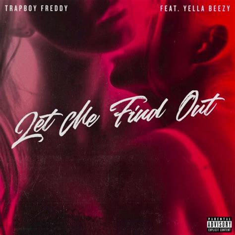 Trapboy Freddy Let Me Find Out Ft Yella Beezy Audio Lyrics