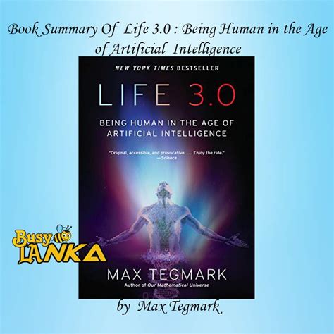 book summary of life 3 0 being human in the age of artificial intelligence by max tegmark