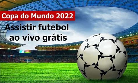 As Melhores Apks Gr Tis Para Assistir Futebol Ao Vivo Em Portugu S