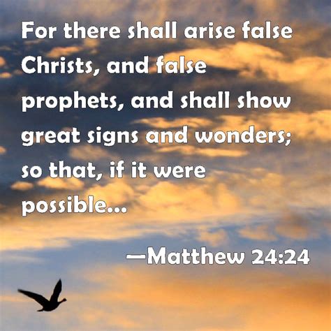 Matthew 2424 For There Shall Arise False Christs And False Prophets