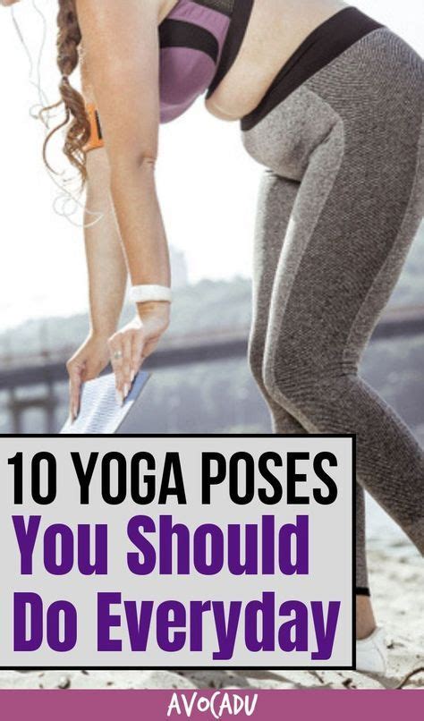 Yoga Poses You Should Do Every Day With Images Yoga For