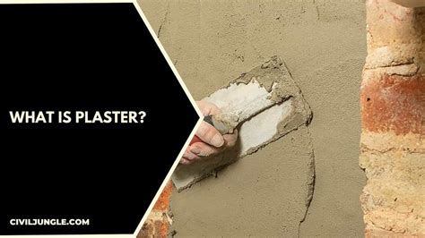 What Is Plaster Requirement Of Good Plaster Types Of Plasters