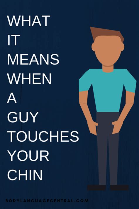 What It Means When A Guy Touches Your Chin Body Language Attraction