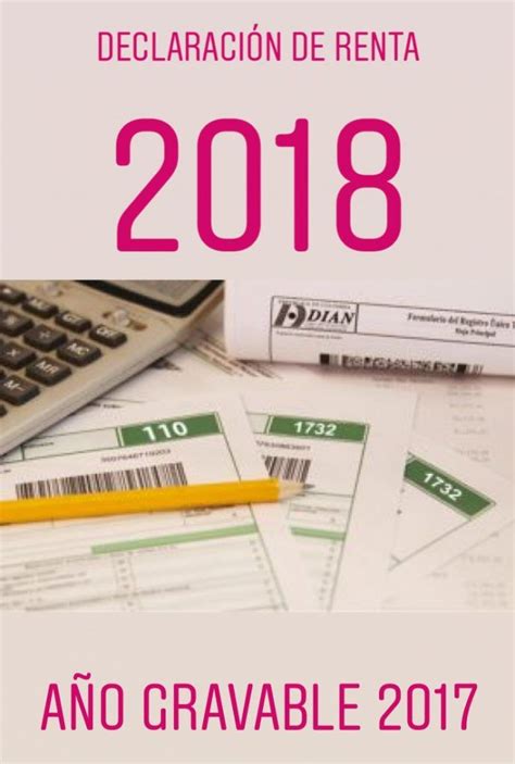 Estas son las fechas para declarar y pagar impuestos en 2021. Topes Declaración de Renta 2018 Personas Naturales ...