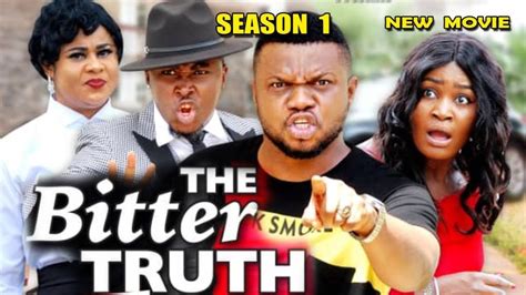 The Bitter Truth Season 1 New Movie Ken Erics 2019 Latest Nigerian