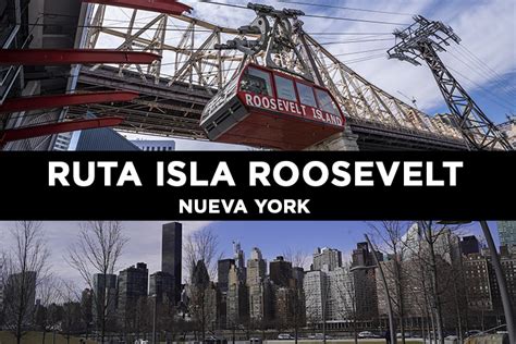 Roosevelt Island Teleférico Y Ruta Por La Isla Mola Viajar