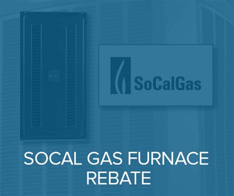 So Cal Gas Rebate Furnace