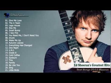 Here are the 50 best songs of 2015. Ed Sheeran Greatest Hits Full Album 2015 - Best of Ed ...