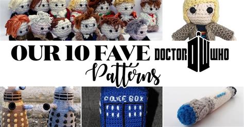 10 Doctor Who Patterns To Crochet While Top Crochet Patterns