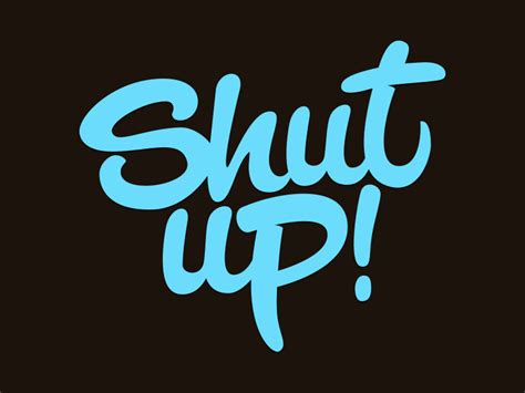 Shut Up By Usbe On Dribbble