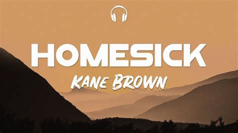 Lyrics Kane Brown Homesick Road Trip Songs Kane Brown Homesick