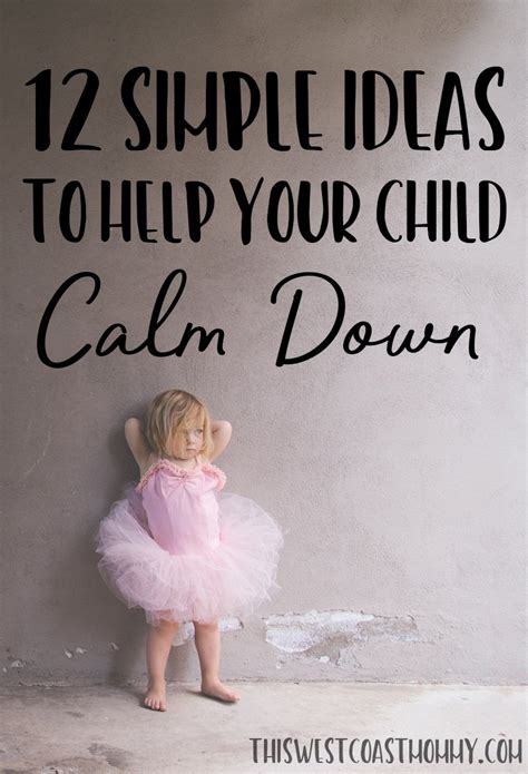 12 Simple Ideas To Help Your Child Calm Down This West Coast Mommy