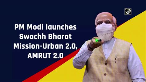 pm modi launches swachh bharat mission urban 2 0 amrut 2 0 news times of india videos