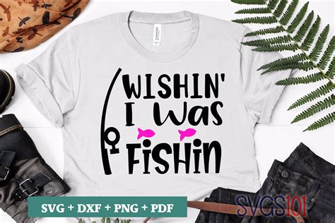 Wishin I Was Fishin SVG Cuttable file - DXF, EPS, PNG, PDF | SVG Cutting File