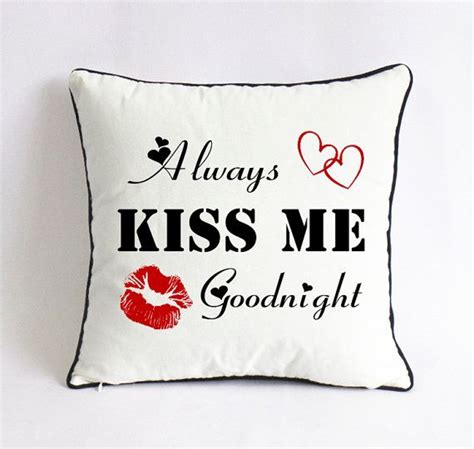 Always kiss me goodnight pillow-2nd anniversary cotton ... It is one of the romantic things happen between lovers.