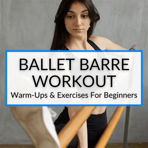 Ballet Barre Workout Warm Ups And Exercises For Beginners Workout Hq