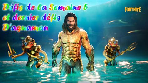 Fortnite D Fis De La Semaine Et Derniers D Fis D Aquaman Youtube