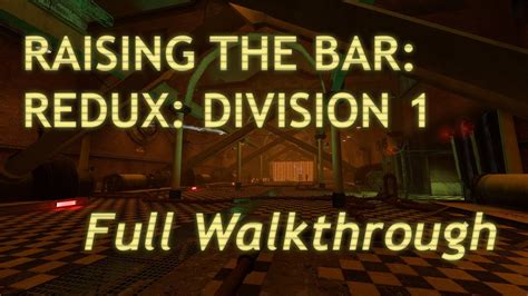 Raising The Bar Redux Division Full Walkthrough Youtube