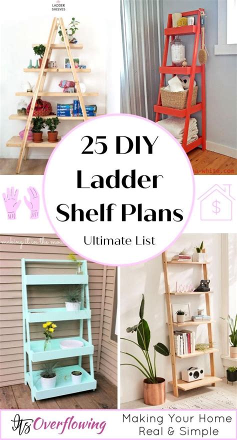 25 Simple Diy Ladder Shelf Plans To Organize Things Creatively Diy