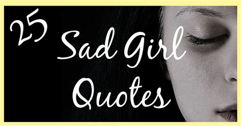 25 Sad Girl Quotes Updated 2018