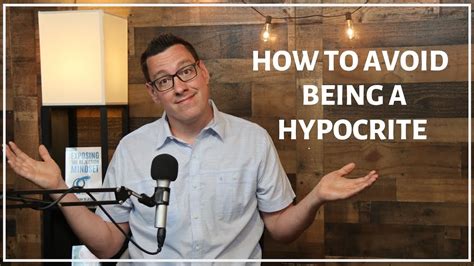 How To Avoid Being A Hypocrite Youtube