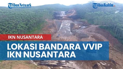 Lokasi Bandara Vip Ikn Nusantara Akan Dibuat Di Antara Kota Balikpapan