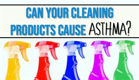 Can Your Cleaning Products Cause Asthma Safe Household Cleaning