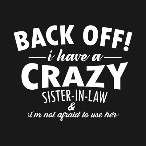 Funny Sister T Shirt Back Off I Have A Crazy Sister In Law Funny T Sister T Tank Top