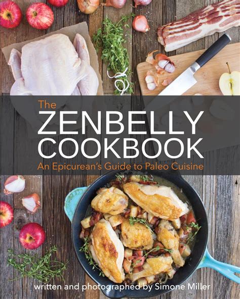 The Zenbelly Cookbook An Epicureans Guide To Paleo Cuisine Best