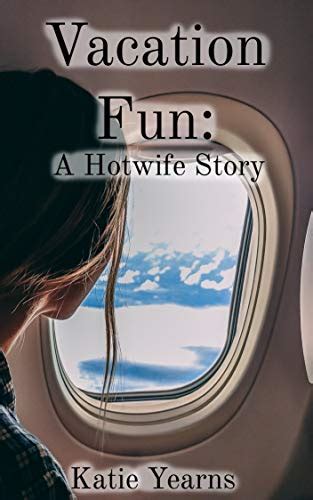 Vacation Fun A Hotwife Story Ebook Yearns Katie Uk