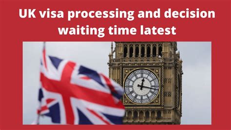 Uk Visa Processing And Decision Waiting Time Latest Barilawassociates