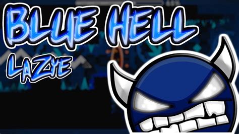 ¨blue Hell¨ 100 Easy Demon No Coins By Lazye Geometry Dash 2