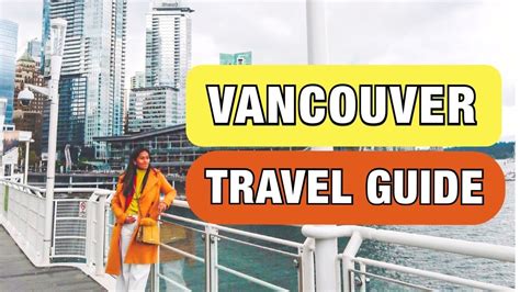 Vancouver Travel Guide Vancouver Bc 🇨🇦 Youtube